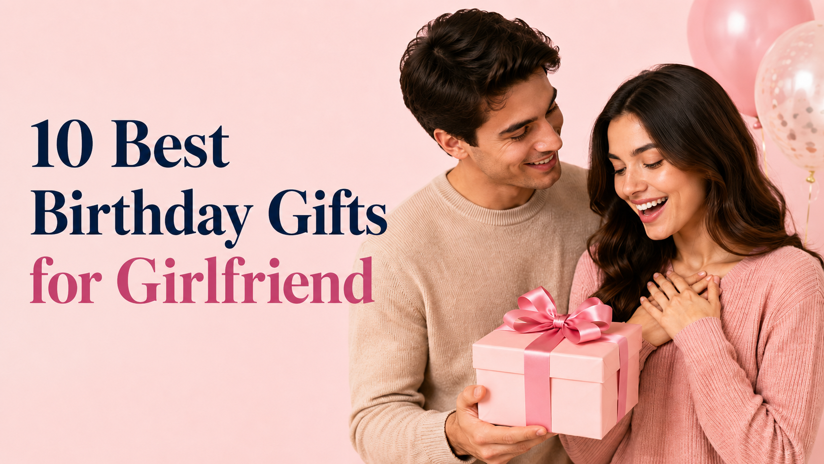 0 Best Birthday Gifts for Girlfriend | Reason For Gift